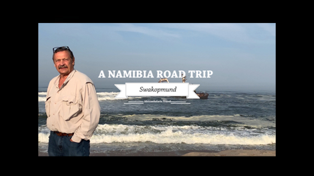 A NAMIBIA ROAD TRIP - SWAKOPMUND to SKELETON COAST